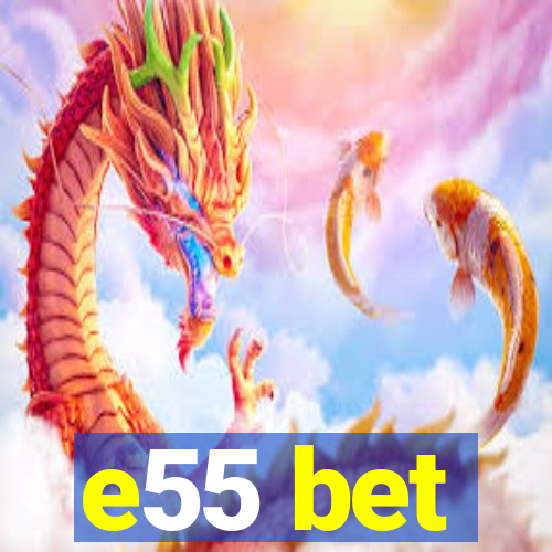 e55 bet